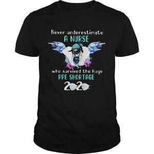 Never Underestimate A Nurse Who Survived The Huge Pipe Shortage 2020 Shirt